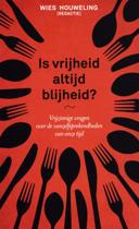 Is vrijheid altijd blijheid?
